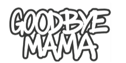 Goodbye Mama